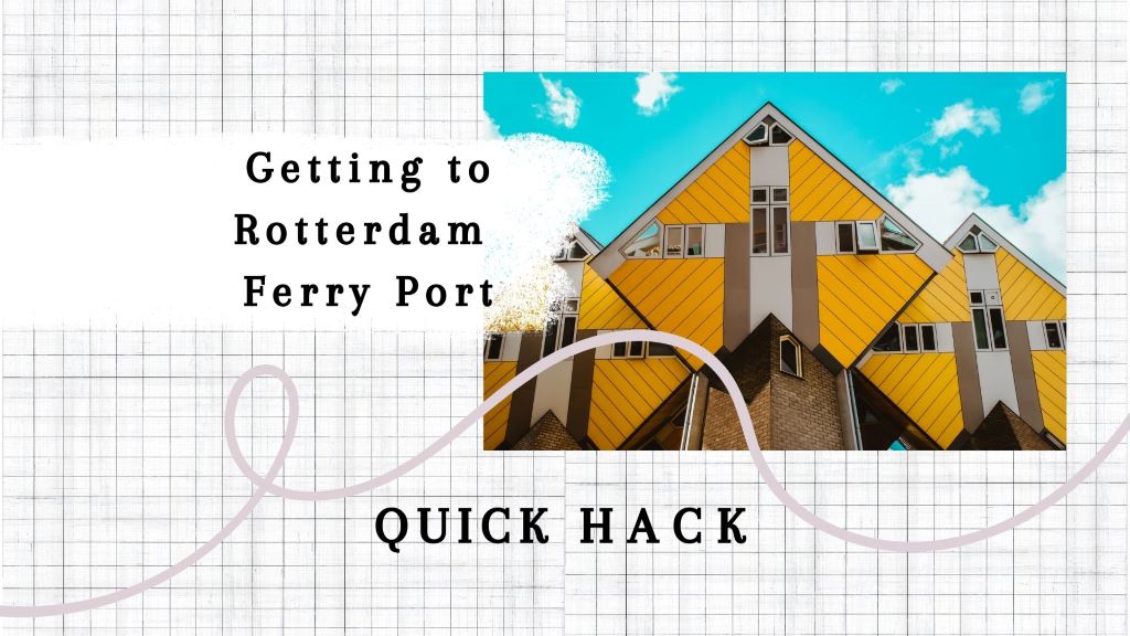 How Do I get to the Rotterdam Ferry Port