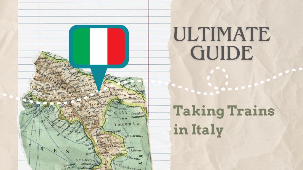 Ultimate Guide to Using Trains in Italy