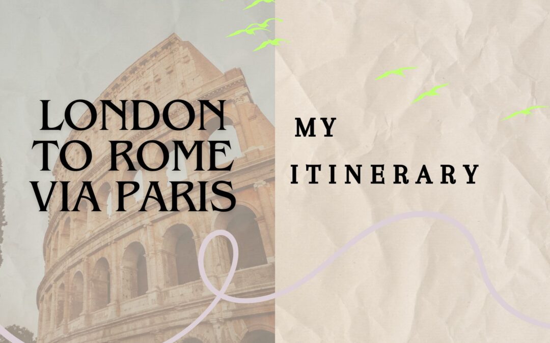 My quick Itinerary London to Rome: Flight Free